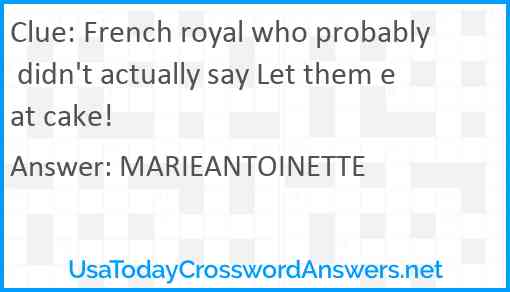 French royal who probably didn't actually say Let them eat cake! Answer