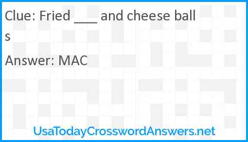Fried ___ and cheese balls Answer