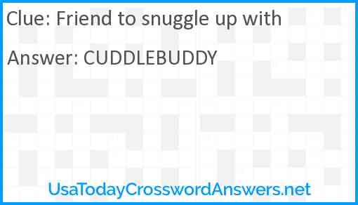 Friend to snuggle up with Answer