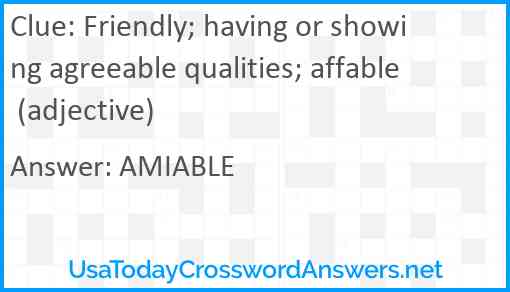 Friendly; having or showing agreeable qualities; affable (adjective) Answer