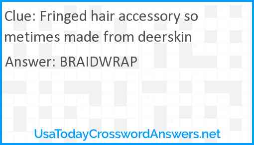 Fringed hair accessory sometimes made from deerskin Answer