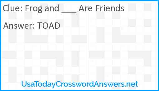Frog and ___ Are Friends Answer