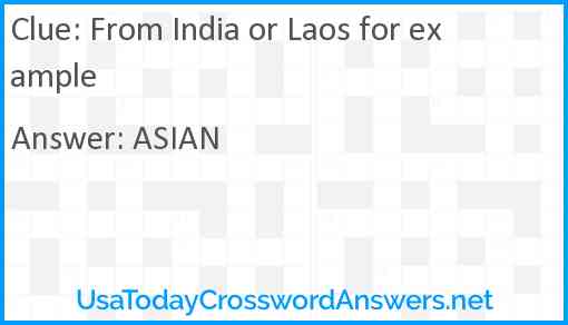From India or Laos for example Answer