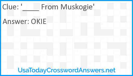 '____ From Muskogie' Answer