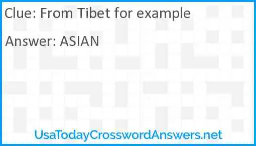 From Tibet for example Answer
