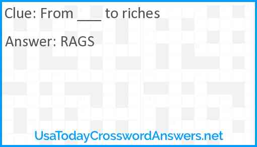 From ___ to riches Answer