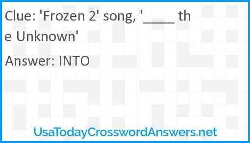 'Frozen 2' song, '____ the Unknown' Answer