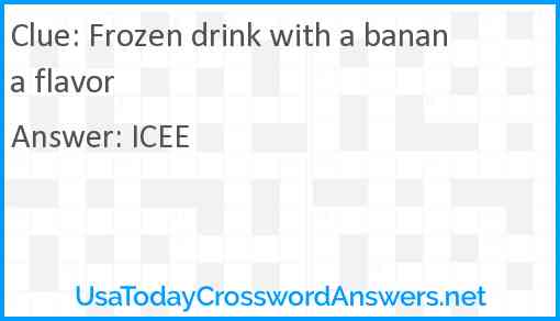 Frozen drink with a banana flavor Answer
