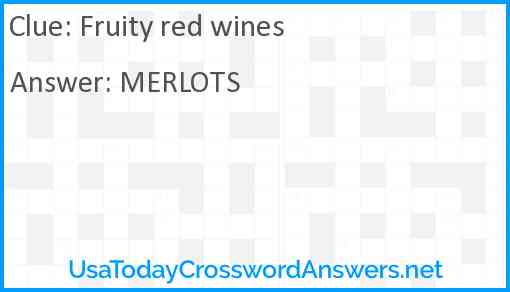 Fruity red wines Answer