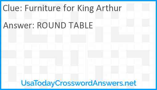 Furniture for King Arthur Answer
