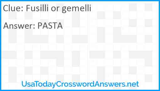 Fusilli or gemelli Answer