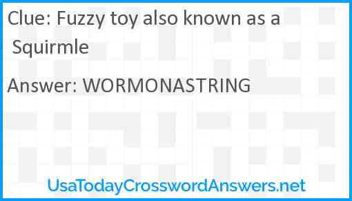 Fuzzy toy also known as a Squirmle Answer