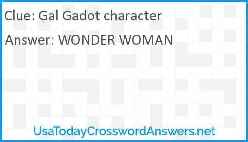 Gal Gadot character: ____ ____ Answer