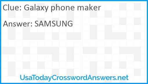 Galaxy phone maker Answer