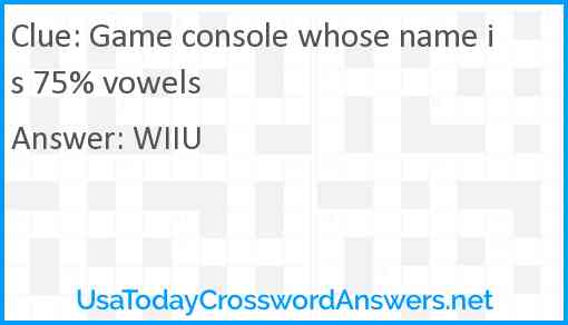 Game console whose name is 75% vowels Answer