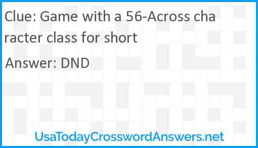 Game with a 56-Across character class for short Answer