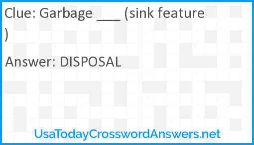 Garbage ___ (sink feature) Answer
