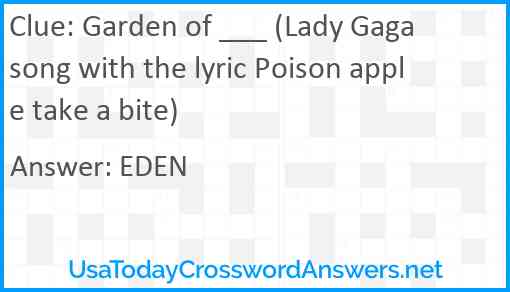 Garden of ___ (Lady Gaga song with the lyric Poison apple take a bite) Answer