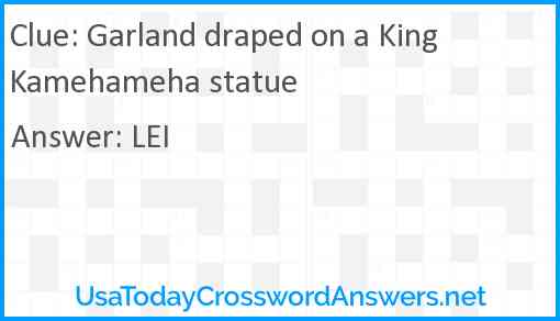 Garland draped on a King Kamehameha statue Answer
