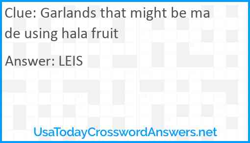 Garlands that might be made using hala fruit Answer