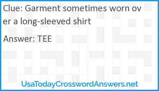 Garment sometimes worn over a long-sleeved shirt Answer