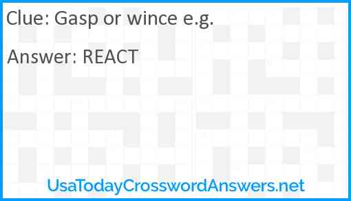 Gasp or wince e.g. Answer