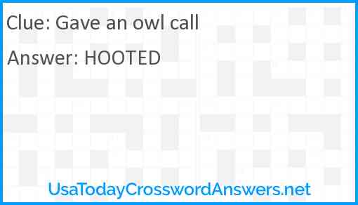 Gave an owl call Answer