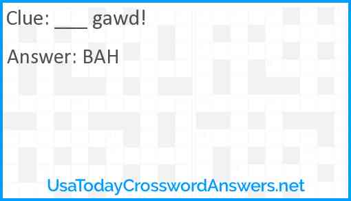 ___ gawd! Answer