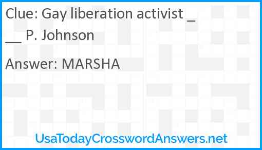 Gay liberation activist ___ P. Johnson Answer