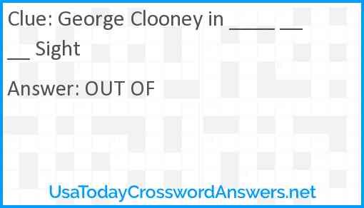 George Clooney in ____ ____ Sight Answer