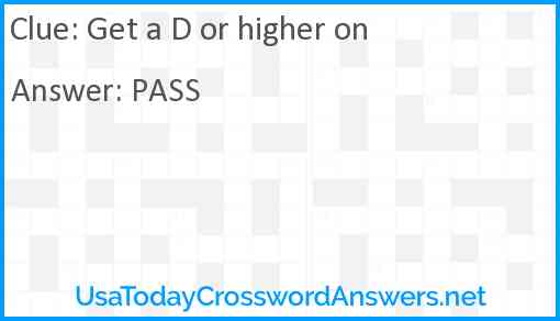 Get a D or higher on Answer