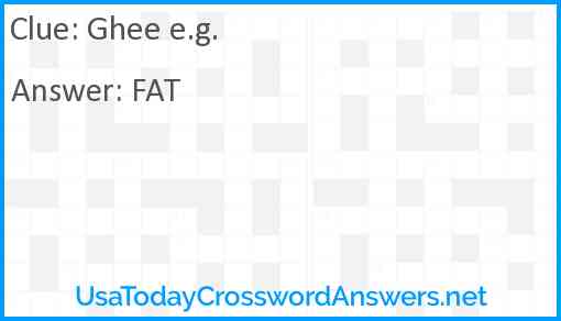 Ghee e.g. Answer