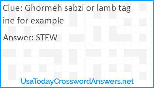 Ghormeh sabzi or lamb tagine for example Answer