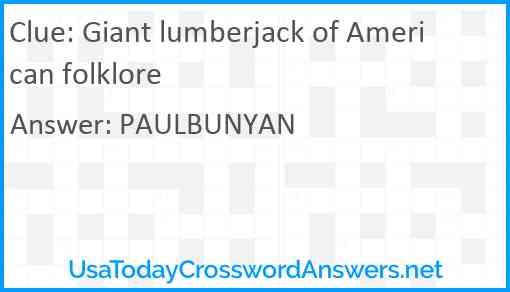 Giant lumberjack of American folklore Answer