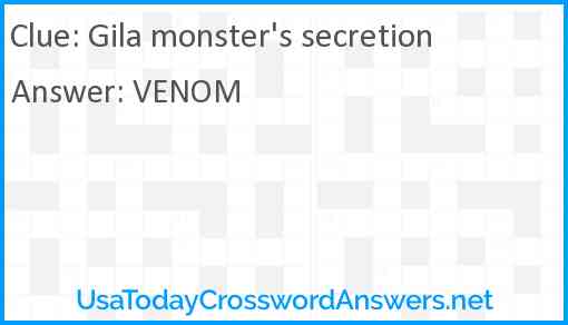 Gila monster's secretion Answer