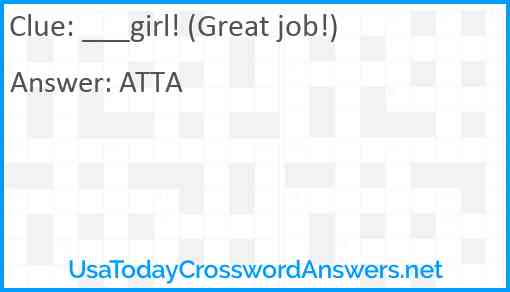 ___girl! (Great job!) Answer