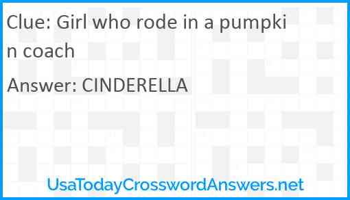 Girl who rode in a pumpkin coach Answer