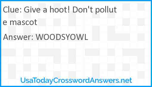 Give a hoot! Don't pollute mascot Answer