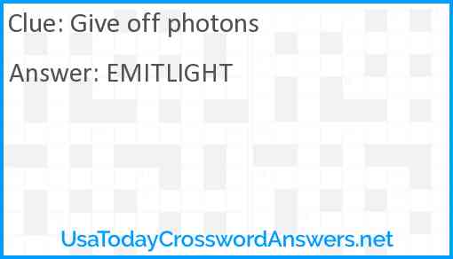 Give off photons Answer