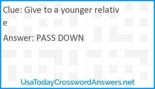 Give to a younger relative Answer