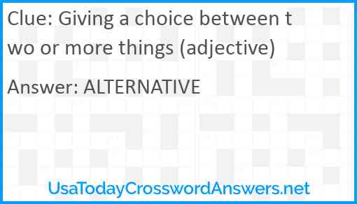 Giving a choice between two or more things (adjective) Answer