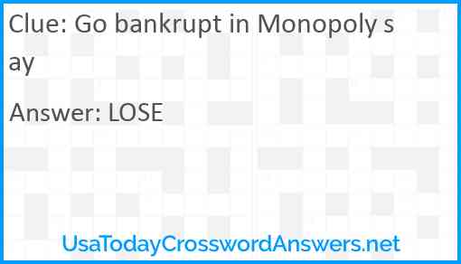 Go bankrupt in Monopoly say Answer