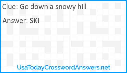 Go down a snowy hill Answer