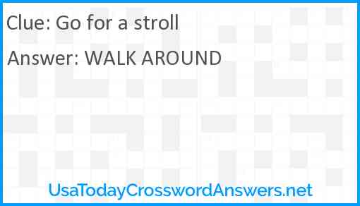 Go for a stroll Answer