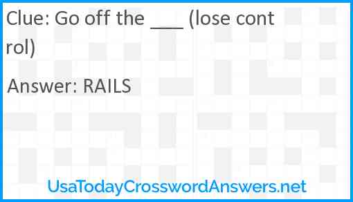 Go off the ___ (lose control) Answer