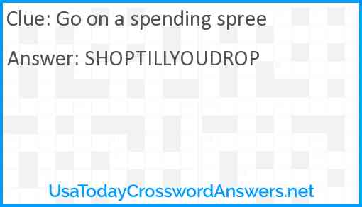 Go on a spending spree Answer