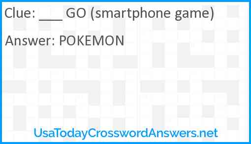 ___ GO (smartphone game) Answer