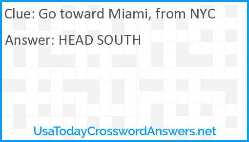 Go toward Miami, from NYC Answer