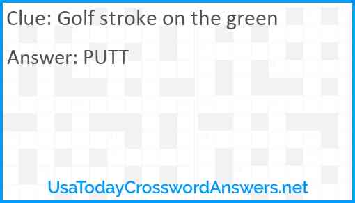 Golf stroke on the green Answer