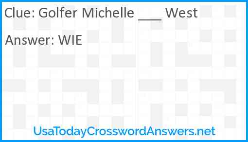 Golfer Michelle ___ West Answer